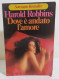 38944 V Harold Robbins - Dove è Andato L'amore - Sonzogno 1977 - Classic