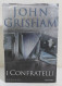 I116324 V John Grisham - I Confratelli - Mondadori 2000 (I Edizione) - Klassik