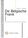 Encyclopedie DE BELGISCHE FRANK 1832 - 2002 Uitgegeven Door De Nationale Bank     > 125 Blz - Autres & Non Classés