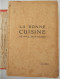 La Bonne Cuisine De Mme E. SAINT-ANGE 800 Recettes Et 500 Menus Paris Larousse 22e édition - Gastronomia