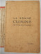 La Bonne Cuisine De Mme E. SAINT-ANGE 800 Recettes Et 500 Menus Paris Larousse 22e édition - Gastronomie