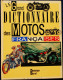 Dominique Pascal - Le Grand Dictionnaire Des MOTOS FRANÇAISES - CH. Massin Editeur - ( 2008 ) . - Moto