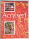 ACRYL VERF Door Patricia Monahan 1993 Atelier Cantecleer Schilderen Kleur Mengen Techniek Materiaal Schilderkunst - Practical