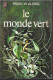 Le Monde Vert	Par Brian W. Aldiss	- J'ai Lu N°520 - J'ai Lu