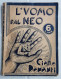 CALTANISSETTA: L'UOMO DAL NEO DI CIANO DOMANTI - Con Foto E Autografo -  1936 TIP. GINEVRA BROSS. EDIT. RARO- PAG. 175 - Tales & Short Stories