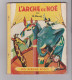 L'ARCHE DE NOE  . W . DISNEY . 1953 . LES ALBUMS ROSES . - Bibliothèque Rose