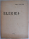 ELEGIES Par Jules Tellier Signé  1924 élégies Poèmes Poète Signé Dédicace ° Havre + Toulouse - Auteurs Français