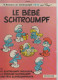 B.D.LE BEBE SCHTROUMPF - LE SCHTROUMPF BRICOLEUR - LA PEINTURE SCHTROUMPF & UNE FETE SCHTROUMPFANTE - Schtroumpfs, Les - Los Pitufos