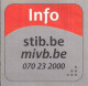 STIB (SOCIÉTÉ DES TRANSPORTS INTERCOMMUNAUX DE BRUXELLES) - PLAN - 2008. - Europe