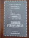 CATALOGUE MONDIAL ILLUSTRE THEMATIQUE CHEMIN DE FER; Timbres Ferroviaires Inventaire Sans Cote 1980&1985 - Eisenbahnen