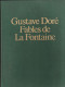 FABLES De LA FONTAINE Avec 320 Illustrations De Gustave DORÉ - 480 Pages - 1982 - SACELP - Auteurs Français