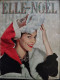 1950 Revue ELLE - NOËL - NUMÉRO SPÉCIAL ALBUM  - Jean GABIN - Bernard BLIER - PAGNOL - REGGIANI - Mode