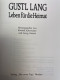 Gustl Lang : Leben Für Die Heimat. - Biographien & Memoiren