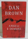 I116364 Dan Brown - Angeli E Demoni - Mondadori 2018 - Thrillers