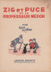 - ZIG Et PUCE Et Le PROFESSEUR MEDOR 1929 Par Alain Saint-OGAN , Librairie HACHETTE , 32 Pages. - Hachette