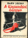 Bary József: A Tiszaeszlári Bűnper (Tiltólistás Kötet) Budapest, 1944, Magyar Élet , 848 P. A Tiszaeszlári Bűnper. Bary  - Usati