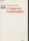 L'urgence Industrielle - Collection Retour à L'économie Politique - Dédicacé Par L'auteur. - Colletis Gabriel - 2011 - Livres Dédicacés