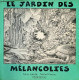 Le Jardin Des Mélancolies - Dédicacé Par Sylvie Latrille. - Latrille Sylvie & Gertou Michel - 1997 - Livres Dédicacés