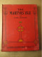 The Martyrs' Isle - Or Madagascar : The Contry, The People And The Missions (Annie Sharman) éditions De 1909 - 1900-1949