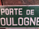 Ancien Panneau Plaque Tôle " Porte De Boulogne ". Plaque De Rue-Plaque De Métro-Paris.Enseignes. - Otros & Sin Clasificación