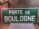 Delcampe - Ancien Panneau Plaque Tôle " Porte De Boulogne ". Plaque De Rue-Plaque De Métro-Paris.Enseignes. - Otros & Sin Clasificación