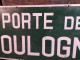 Delcampe - Ancien Panneau Plaque Tôle " Porte De Boulogne ". Plaque De Rue-Plaque De Métro-Paris.Enseignes. - Otros & Sin Clasificación