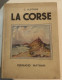 Livre LA CORSE C. Alzonne - Fernad Nathan 1951- Illustrations En Couleur De Delécluse - Collection Pays Et Cités D'art - Corse