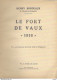 Le Fort De Vaux 1916. Henry Bordeaux De L'Académie Française - Oorlog 1914-18