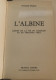 L'ALBINE F.Dupuy Scènes De La Vie En Limousin Et En Périgord Vert - 1977 - Limousin