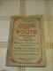 Livre " Code De La Route  " Par Antoine Nicaise , De L'U.T. Charleroi -Librairie De La Bourse -1944 - Auto