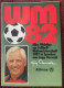 WM 82 ,FOOTBALL ,FESTIVAL ,13.6-11.7.1982 ,JUPP DERWALL, - Sport