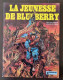 BLUEBERRY: La Jeunesse De Blueberry. Charlier, Giraud. Dargaud En 1975 (E.O.) - Blueberry