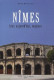 Nîmes: Hier, Aujourd'hui, Toujours Par M. Renouillard. Presses Du Languedoc 2009 - Languedoc-Roussillon