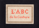 L' ABC De La COUTURE - Bibliothèque DMC - Sonstige & Ohne Zuordnung
