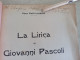 La Lirica Di Giovanni Pascoli Autografo Usca Ratti Leoncini Tipografia Colombo Pisani Marina Di Carrara 1924 - Geschiedenis, Biografie, Filosofie