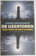 DE IJZERTOREN Onze Trots & Onze Schande - Johan Anthierens / Diksmuide AVV VVK Oorlog Vlaamse Beweging Vlaanderen Recht - Geschichte