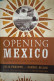 Opening Mexico; Making Of A Democracy - Preston & Dillon - Central America