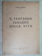 Dante Bianchi Il Fantasma Fuggente Della Vita Pavia 1947 Autografo Accademico + Atutografo Noto Accademico - Poetry