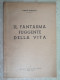 Dante Bianchi Il Fantasma Fuggente Della Vita Pavia 1947 Autografo Accademico + Atutografo Noto Accademico - Poesie