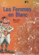 LES FEMMES EN BLANC  Tome 1  EO   De BERCOVICI / CAUVN      DUPUIS - Femmes En Blanc, Les