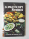 Recipes For Kiwifruit Lovers - Mary Beutel - Kiwi Growers Of California - Nordamerika