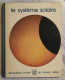 LE SYSTEME SOLAIRE Bibliothèque Laffont Des Grands Thèmes 1975 - Sterrenkunde