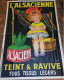 Delcampe - Affiche Publicitaire Ancienne "L'ALSACIENNE TEINT ET RAVIVE Tous Les TISSUS Léger" - RARE - Publicités