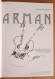 Arman (1928-2005) - Artiste Français - Catalogue Avec Rare Dessin Original Signé - Maler Und Bildhauer