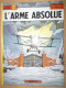 +++ BD LEFRANC - L'Arme Absolue - EO 1982 - Etat Neuf  - Casterman - J. Martin  // - Lefranc