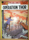 +++ BD LEFRANC - Opération Thor - EO 1979- Etat Neuf  - Casterman - J. Martin  // - Lefranc