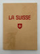 LIVRE - La Suisse - Petit Guide A Travers Les Plus Belles Contrées De La Suisse - Carte Tourist Map Incluse - Aardrijkskunde