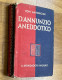 D’ANNUNZIO ANEDDOTICO Di Antongini 1939 - Libros Antiguos Y De Colección