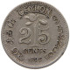 CEYLON 25 CENTS 1895 VICTORIA 1837-1901 #MA 021169 - Sri Lanka