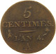 FRANCE 5 CENTIMES L'AN 4 A  #MA 101010 - 5 Centimes